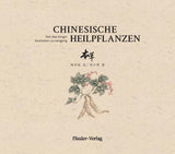 Chinesische Heilpflanzen (bilingual Deutsch & Chinesisch)