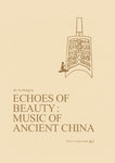 Echoes of Beauty: Music of Ancient China
