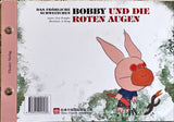 3 Das fröhliche Schweinchen Bobby und die roten Augen/… und die Schnupfennase