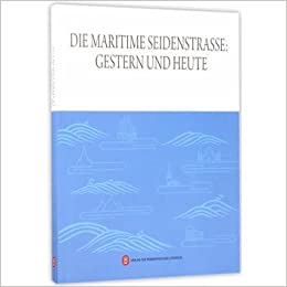 Die Maritime Seidenstrasse: Gestern und heute (Deutsche Ausgabe)   #ChinaShelf