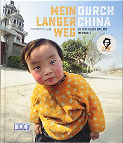 Mein langer Weg durch China: Zu Fuß durch ein Land im Wandel (DuMont Bildband) （徒步中国图册）